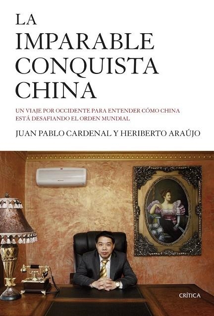 LA IMPARABLE CONQUISTA CHINA | 9788498928143 | JUAN PABLO CARDENAL/HERIBERTO ARAÚJO