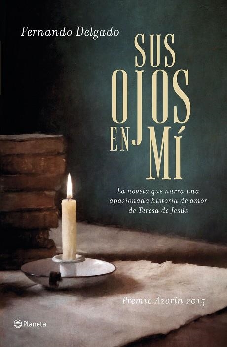 SUS OJOS EN MÍ (PREMIO AZORIN 2015) | 9788408138747 | FERNANDO DELGADO