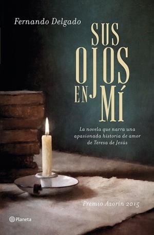 SUS OJOS EN MÍ (PREMIO AZORIN 2015) | 9788408138747 | FERNANDO DELGADO