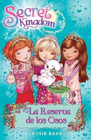 SECRET KINGDOM 15. LA RESERVA DE LOS OSOS | 9788424653859 | BANKS, ROSIE