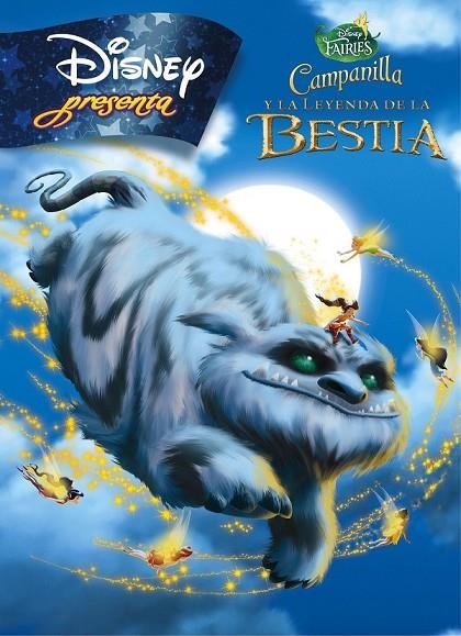 CAMPANILLA Y LA LEYENDA DE LA BESTIA. DISNEY PRESENTA | 9788499516691 | DISNEY