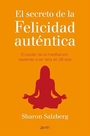 EL SECRETO DE LA FELICIDAD AUTÉNTICA | 9788408141068 | SHARON SALZBERG