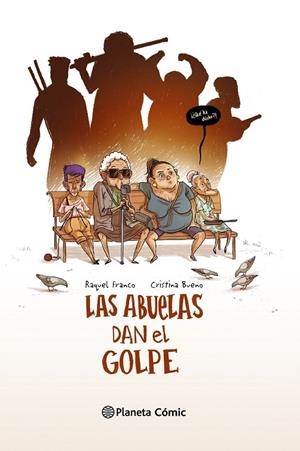 LAS ABUELAS DAN EL GOLPE | 9788416090631 | CRISTINA BUENO/RAQUEL FRANCO