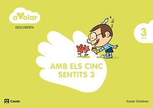 DESCOBERTA. AMB ELS CINC SENTITS 3. 3 ANYS. A VOLAR! | 9788421853931