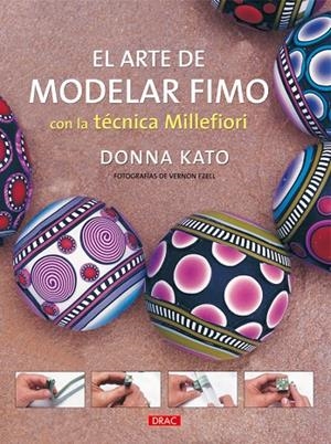 ARTE DE MODELAR FIMO TECNICA DE MILLEFIORI (1ª ED) | 9788498740752 | DONNA, KATO