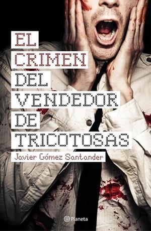 EL CRIMEN DEL VENDEDOR DE TRICOTOSAS | 9788408144670 | JAVIER GÓMEZ SANTANDER