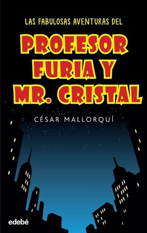 LAS FABULOSAS AVENTURAS PROFESOR FURIA | 9788468319537 | CESAR MALLORQUI