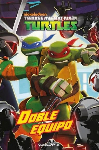 LAS TORTUGAS NINJA. DOBLE EQUIPO | 9788408144885 | LAS TORTUGAS NINJA