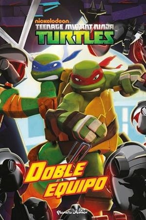 LAS TORTUGAS NINJA. DOBLE EQUIPO | 9788408144885 | LAS TORTUGAS NINJA