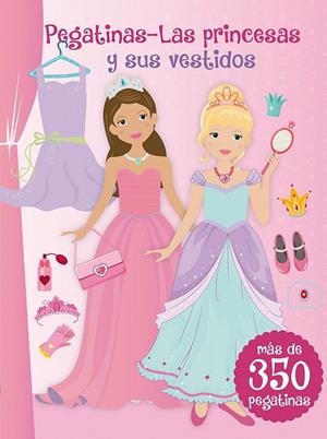 PEGATINAS-LAS PRINCESAS Y SUS VESTIDOS | 9788416117345 | VARIOS AUTORES