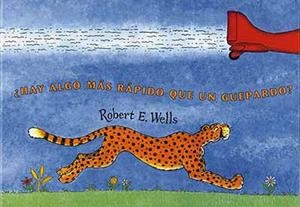 HAY ALGO MAS RÁPIDO QUE UN GUEPARDO? | 9788426135018 | ROBERT WELLS