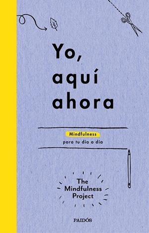 YO, AQUÍ AHORA | 9788449331718 | THE MINDFULNESS PROJECT