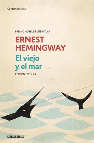 EL VIEJO Y EL MAR (EDICIÓN ESCOLAR) | 9788499089980 | HEMINGWAY,ERNEST