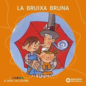 BRUIXA BRUNA, LA (BOSC DE COLORS) | 9788448914110 | BALDO, ESTEL - GIL, ROSA - SOLIVA, MARIA