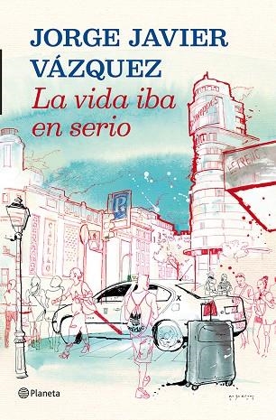 LA VIDA IBA EN SERIO (T/D) (JORGE JAVIER VAZQUEZ) | 9788408013907 | VAZQUEZ MORALES, JORGE JAVIER