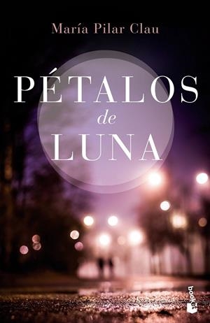 PÉTALOS DE LUNA | 9788408149613 | MARÍA PILAR CLAU
