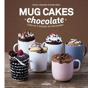 MUG CAKES CHOCOLATE. LISTOS EN 2 MINUTOS DE MICROONDAS | 9788416177950 | SANDRA MAHUT