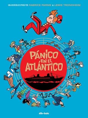SPIROU PÁNICO EN EL ATLÁNTICO | 9788416507092 | FABRICE PARME Y LEWIS TRONDHEIM
