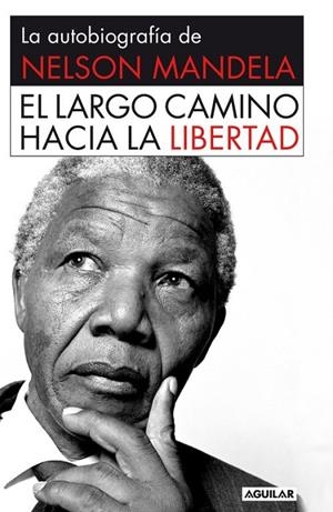 EL LARGO CAMINO HACIA LA LIBERTAD RÚSTICA | 9788403013858 | MANDELA,NELSON