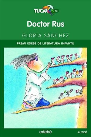 DOCTOR RUS (TUCAN VERD) 10 ANYS | 9788423679287 | SANCHEZ, GLORIA