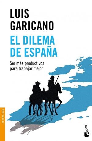 EL DILEMA DE ESPAÑA | 9788499424729 | LUIS GARICANO