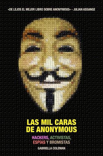 LAS MIL CARAS DE ANONYMOUS | 9788416601011 | COLEMAN, GABRIELLA