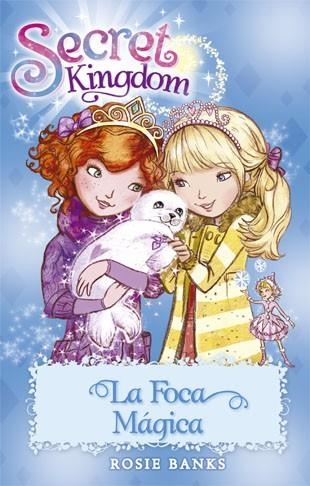 SECRET KINGDOM 20. LA FOCA MÁGICA | 9788424657390 | BANKS, ROSIE
