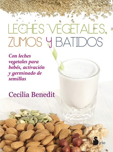 LECHES VEGETALES, ZUMOS Y BATIDOS | 9788416233977 | BENEDIT, CECILIA