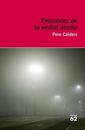 CRÒNIQUES DE LA VERITAT OCULTA | 9788415192831 | PERE CALDERS