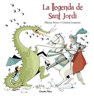 LA LLEGENDA DE SANT JORDI | 9788416520206 | MÀRIUS SERRA./CRISTINA LOSANTOS
