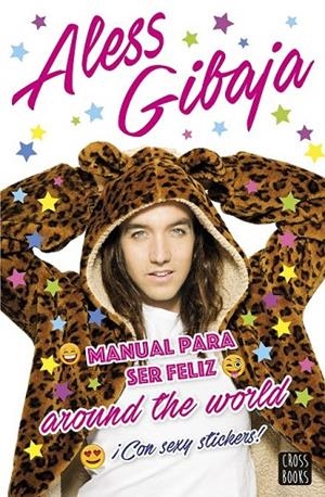 MANUAL PARA SER FELIZ AROUND THE WORLD | 9788408152415 | ALESS GIBAJA
