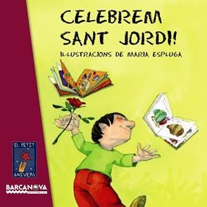 CELEBREM SANT JORDI! (PETIT UNIVERS) | 9788448929046 | ESPLUGA, MARIA