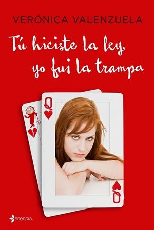TÚ HICISTE LA LEY, YO FUI LA TRAMPA | 9788408152613 | VERÓNICA VALENZUELA