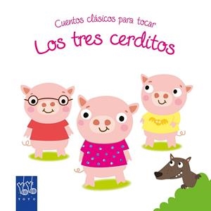 CUENTOS CLASICOS PARA TOCAR. LOS TRES CERDITOS | 9788408148791 | YOYO