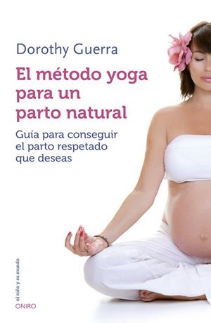 EL METODO YOGA PARA EL PARTO | 9788497547499