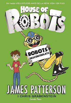 HOUSE OF ROBOTS 2. ROBOTS DESCONTROLATS | 9788416522514 | JAMES PATTERSON