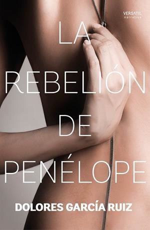 LA REBELIÓN DE PENÉLOPE | 9788416580323 | GARCÍA RUIZ, DOLORES