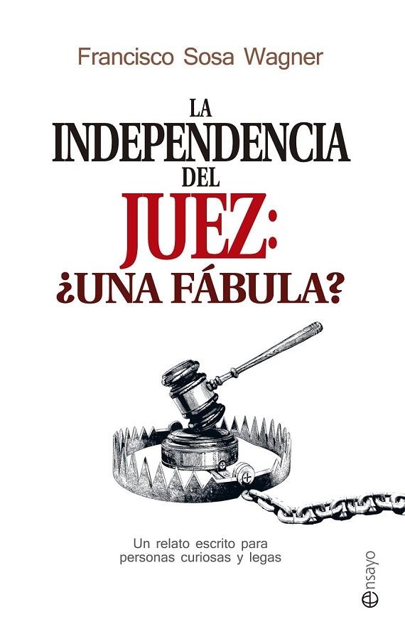 LA INDEPENDENCIA DEL JUEZ: ¿UNA FÁBULA? | 9788490606780 | SOSA WAGNER, FRANCISCO
