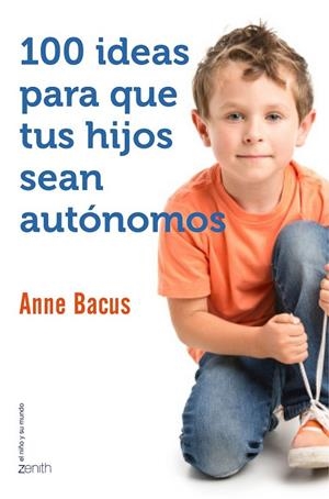 100 IDEAS PARA QUE TUS HIJOS SEAN AUTÓNOMOS | 9788408155560 | ANNE BACUS