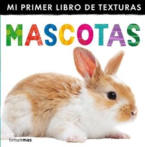 MASCOTAS. MI PRIMER LIBRO DE TEXTURAS | 9788408132998 | LITTLE TIGER PRESS
