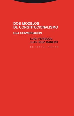 DOS MODELOS DE CONSTITUCIONALISMO | 9788498792546 | FERRAJOLI, LUIGI/RUIZ MANERO, JUAN