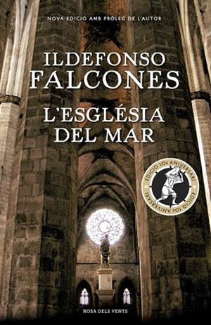 L'ESGLÉSIA DEL MAR (EDICIÓ COMMEMORATIVA 10È ANIVERSARI) | 9788416430819 | FALCONES, ILDEFONSO