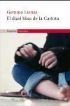 DIARI BLAU DE LA CARLOTA, EL (NARRATIVA) | 9788497871693 | LIENAS, GEMMA