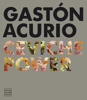 CEVICHE POWER | 9788408159575 | GASTÓN ACURIO
