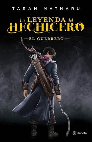 LA LEYENDA DEL HECHICERO. EL GUERRERO | 9788408161790 | TARAN MATHARU