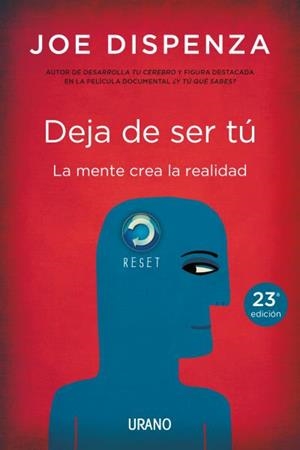 DEJA DE SER TÚ. LA MENTE CREA LA REALIDAD | 9788479538255 | DISPENZA, JOE