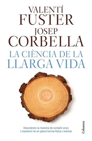 LA CIÈNCIA DE LA LLARGA VIDA | 9788466421645 | VALENTI FUSTER DE CARULLA/CORBELLA, JOSEP