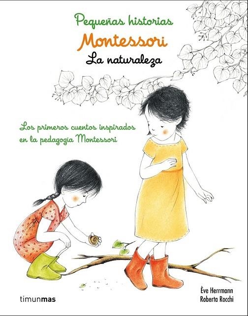 MONTESSORI. PEQUEÑAS HISTORIAS. LA NATURALEZA | 9788408167440 | ÈVE HERRMANN/ROBERTA ROCCHI