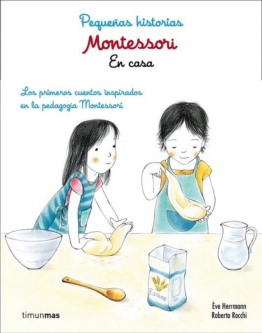 MONTESSORI. PEQUEÑAS HISTORIAS. EN CASA | 9788408167433 | ÈVE HERRMANN/ROBERTA ROCCHI