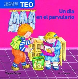 UN DÍA EN EL PARVULARIO | 9788408066965 | TEO / TUS PRIMEROS LIBROS DE TEO